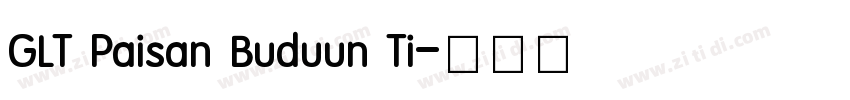 GLT Paisan Buduun Ti字体转换